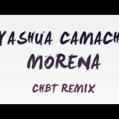 Morena - Yashua Camacho (Remix CHBT)