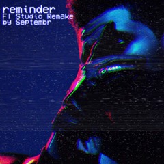 Reminder - The Weeknd Instrumental Remake