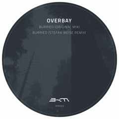 3KM003 Overbay - Burried with Stefan Weise Remix