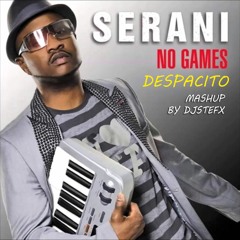 DJSTEFX - Mashup Serani No Games Despacito 2017