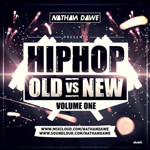 Stream HIP HOP MIX (OLD SKOOL VS. NEW) Vol.1 | TWEET @NATHANDAWE |  SNAPCHAT: DJNATHANDAWE by DJ NATHAN DAWE (NEW ACCOUNT) | Listen online for  free on SoundCloud