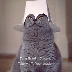CHRIS GRANT Take Me To Your Leader