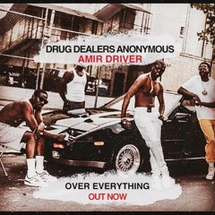 Amir Driver - Drug Dealers Anonymous Freestyle