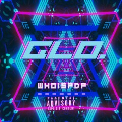 Glo' [Prod. By Taylor King]