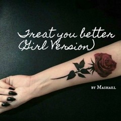 Treat You Better (Girl Version)
