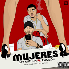 Jay Anthon - Mujeres Ft. Amarion (Prod By Jonniel)