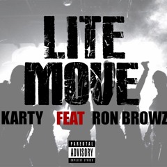 Karty Feat. Ron Browz "Lite Move" Dirty