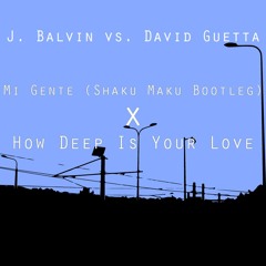 Mi Gente (Shaku Maku Bootleg) x David Guetta - How Deep Is Your Love [Mashup]