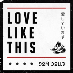 Dom Dolla - Love Like This (Original Mix)