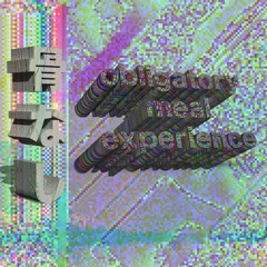 Obligatory Meal Experience - Testament