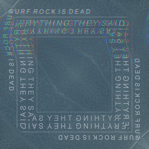 Surf Rock is Dead – Everything They Said