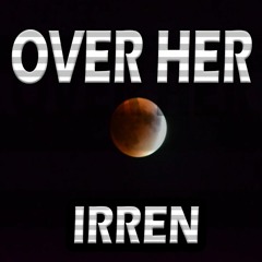 Over Her