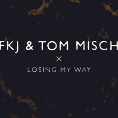 FKJ & Tom Misch - Losing My Way