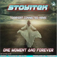 Stoy1Tek - One Moment And Forever(TooshortConnectedRemix)