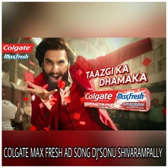 COLGATE MAX FRESH AD TELUGU SONG 2017 MIX DJ"SONU FROM SHIVARAMPALLY
