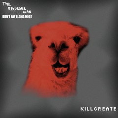 3. The Recorder Man - Don't Eat Llama Meat