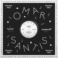 OMAR SANTIS - GREATEST HITS! (SVED010)