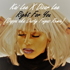 Right For You (Dappa aka Dusty Fingaz Remix)