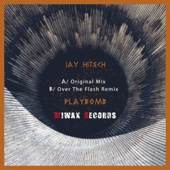 Jay Hitech - Playbomb (Original Mix)[Wiwax Records]