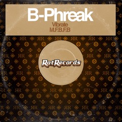 B-PHREAK - VIBRATE - RAT RECORDS