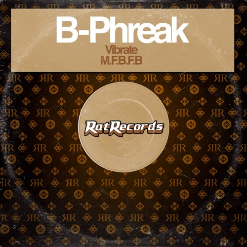 B-PHREAK - VIBRATE - RAT RECORDS