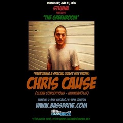 Chris Cause - Guest Mix On The Green Room With Stunna 05-31-17