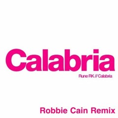 Rune RK - Calabria (Robbie Cain Remix)***FREE DOWNLOAD***