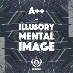 A++ - Illusory Mental Image (Original Mix)