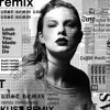 taylor swift look what you made me do kust remix