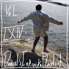 Daniel's Infinite Playlist Vol. LXIV