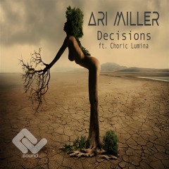 Decisions (Ari Miller ft Choric Lumina)