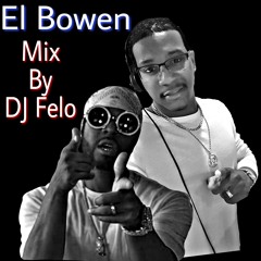 El Bowen Mix By DJ Felo