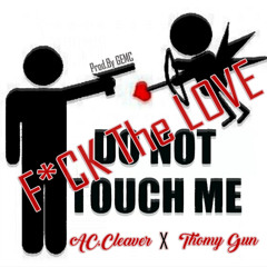 F*ck the love - Thomy Gun X AC Cleaver [Prod by GEMC]