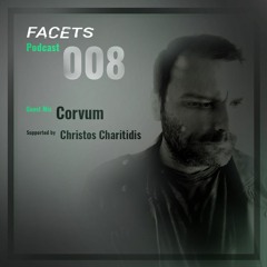 FACETS Podcast Ep. 008 - Corvum, Christos Charitidis