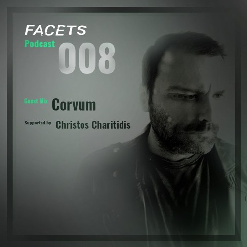 FACETS Podcast Ep. 008 - Corvum, Christos Charitidis