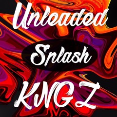 Unleaded & KNGZ - Splash (Orginal Mix)