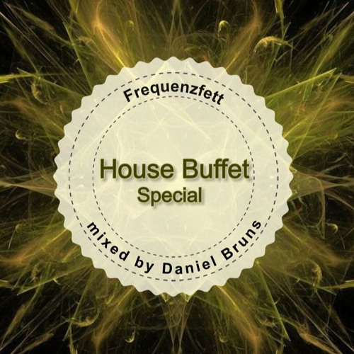 House Buffet Special - Frequenzfett -- mixed by Daniel Bruns
