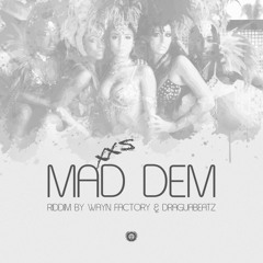 Axx'S - Mad Dem (Wayn Factory & DraguaBeatz) 2017