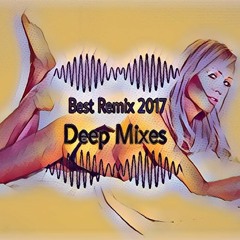 Best Deep House Remix 2017 | Deep Mixes (Mixed By DJ Crazy)