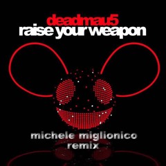 Deadmau5 - Raise your weapons (Michele Miglionico Remix)