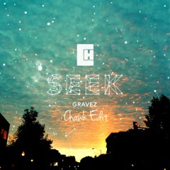 Seek - Gravez (Chawk Edit)