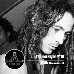 Tehran Night #116 100Hz (Special Guest)