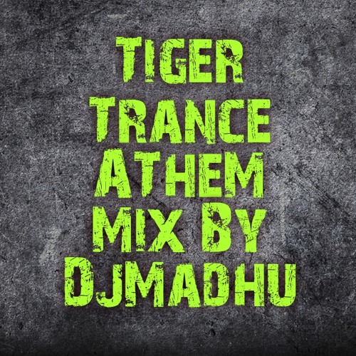 TRIGER TRANCE ATHEM MIX BY DJMADHU