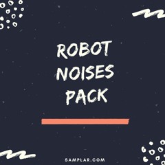 Robot Noises Pack ( FREE Sample Pack )