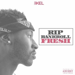 RIP Bankroll Fresh