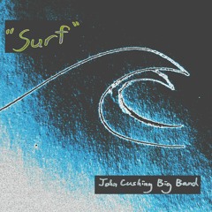 John Cushing Big Band - "Surf" #live