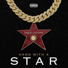 Hang With A Star (Prod. Maaly Raw)