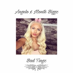 Angelo - Bad Tings ft. Monte Biggz