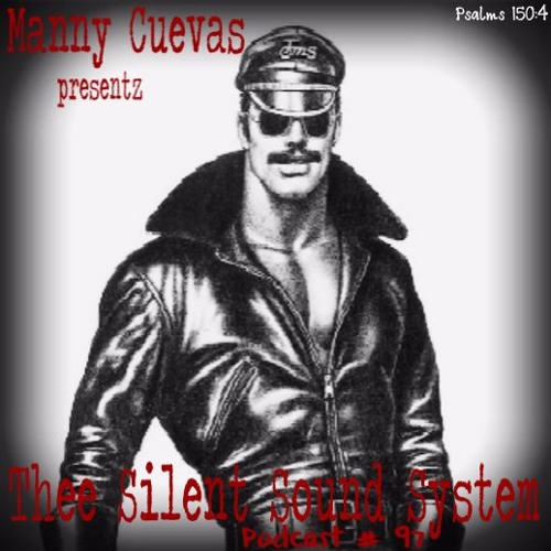 Manny Cuevas aka DJ M - TRAXXX Presentz Thee Silent Sound System Podcast #97 - August 26, 2017'