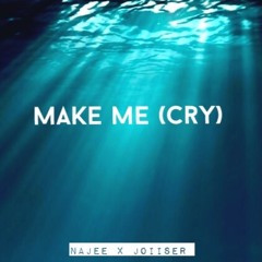 Make Me (CRY) JOiiSER x NAJEE